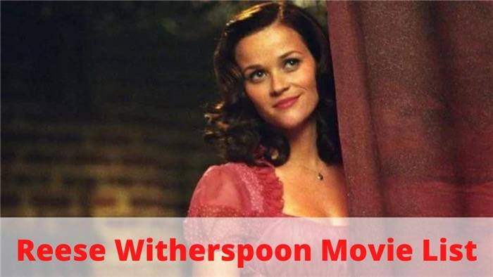 Alle de 4 Reese Witherspoon -filmer i orden