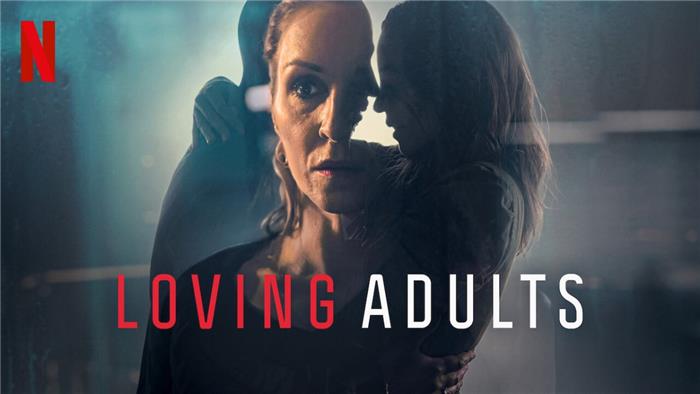 Loving Erwachsene -REVIEW Ein dänischer Thriller, der Sie warnt, weil Sie sich verlieben